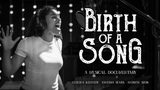 Birth of a Song – Video – Download